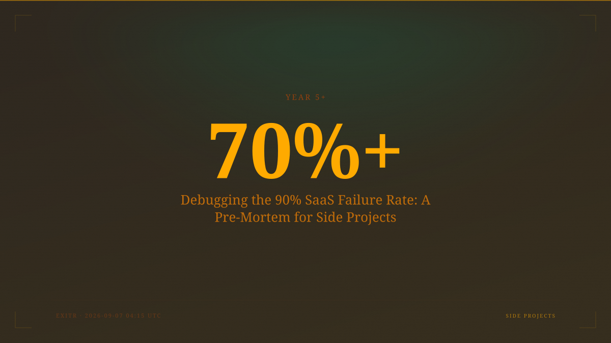 Debugging the 90% SaaS Failure Rate: A Pre-Mortem for Side Projects