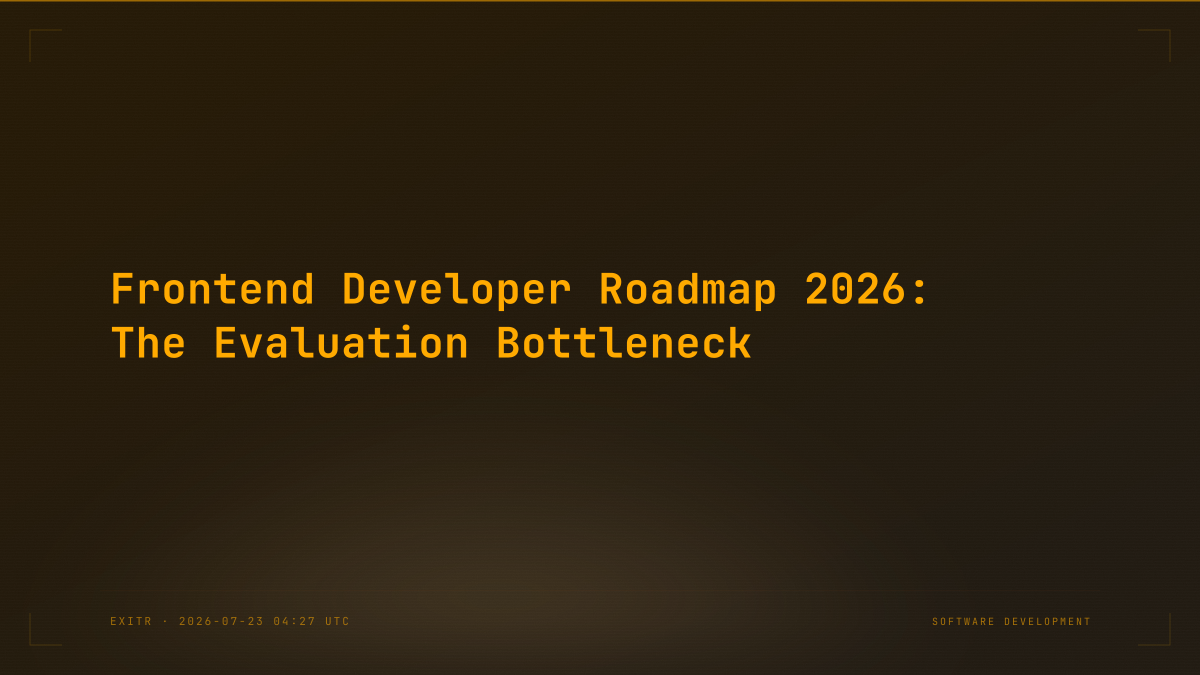 Frontend Developer Roadmap 2026: The Evaluation Bottleneck