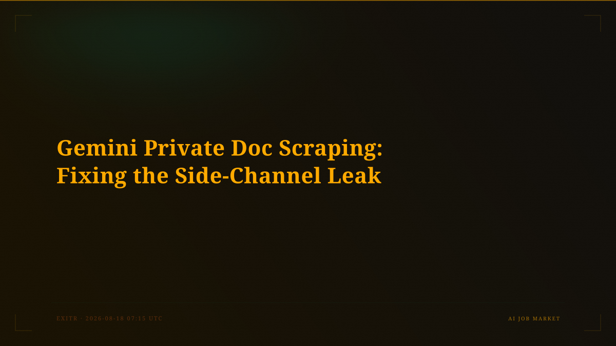 Gemini Private Doc Scraping: Fixing the Side-Channel Leak