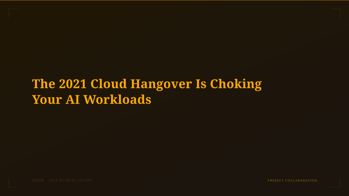 The 2021 Cloud Hangover Is Choking Your AI Workloads