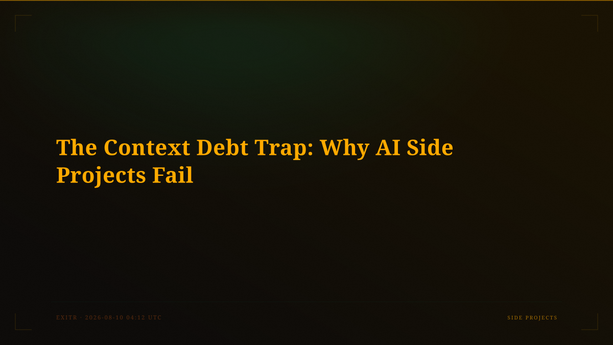 The Context Debt Trap: Why AI Side Projects Fail