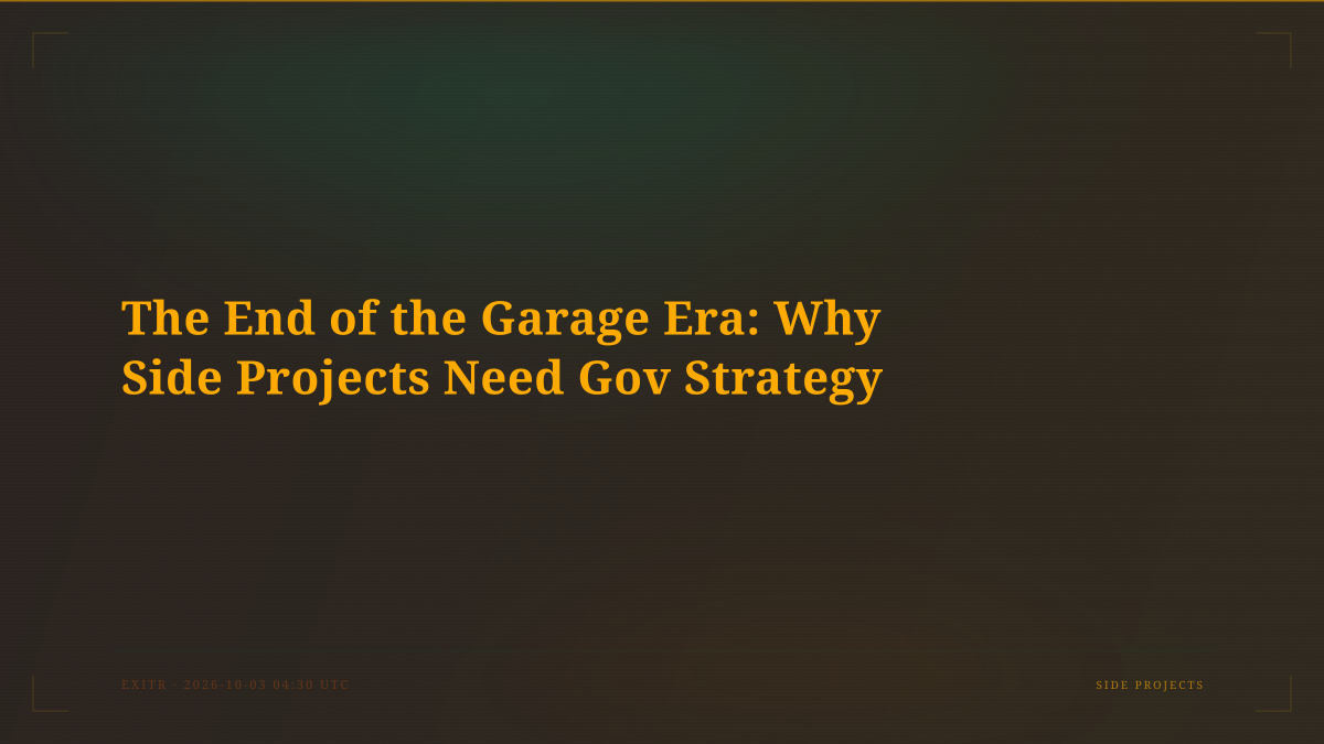 The End of the Garage Era: Why Side Projects Need Gov Strategy