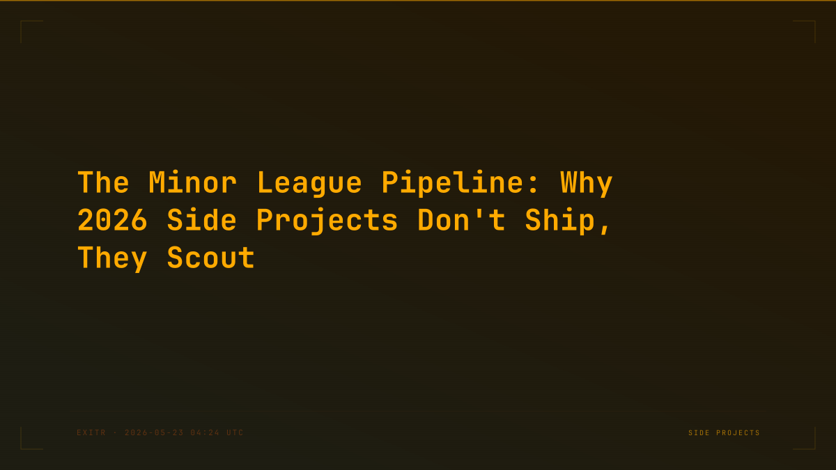 The Minor League Pipeline: Why 2026 Side Projects Don't Ship, They Scout