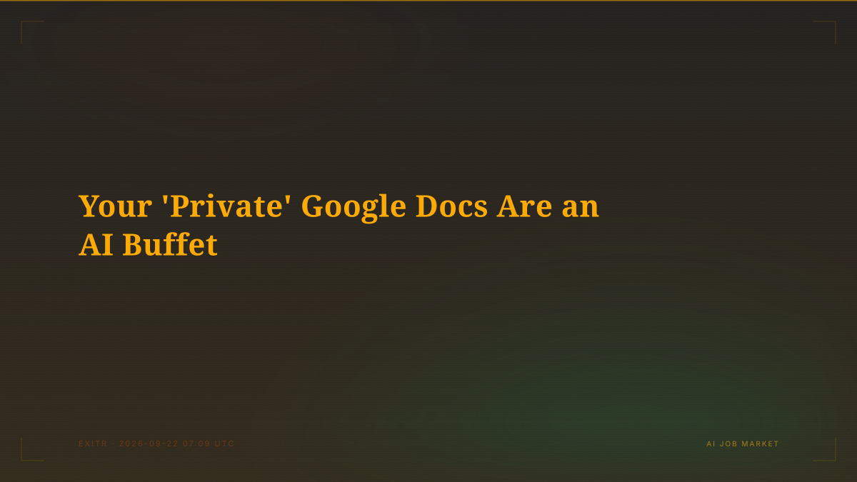 Your 'Private' Google Docs Are an AI Buffet