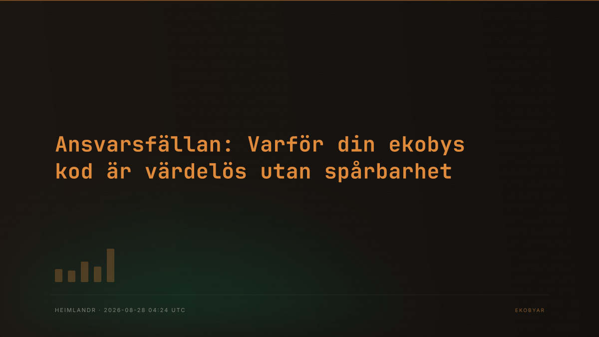 Ansvarsfällan: Varför din ekobys kod är värdelös utan spårbarhet