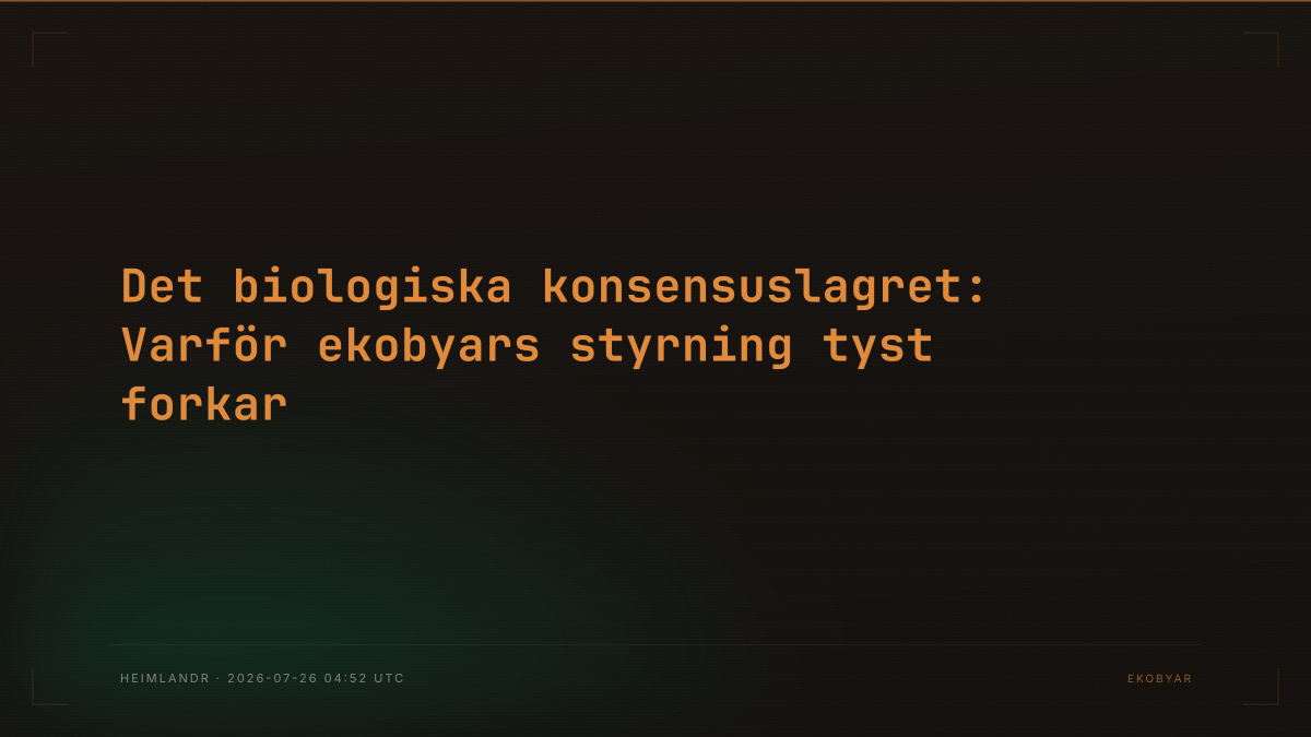 Det biologiska konsensuslagret: Varför ekobyars styrning tyst forkar