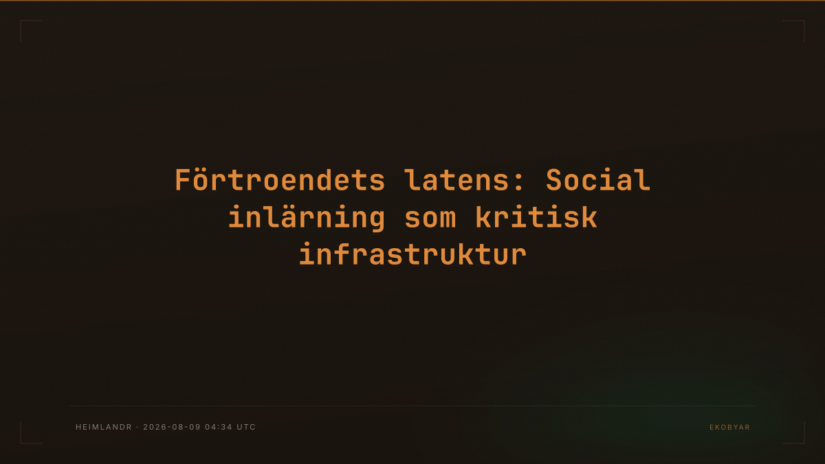 Förtroendets latens: Social inlärning som kritisk infrastruktur