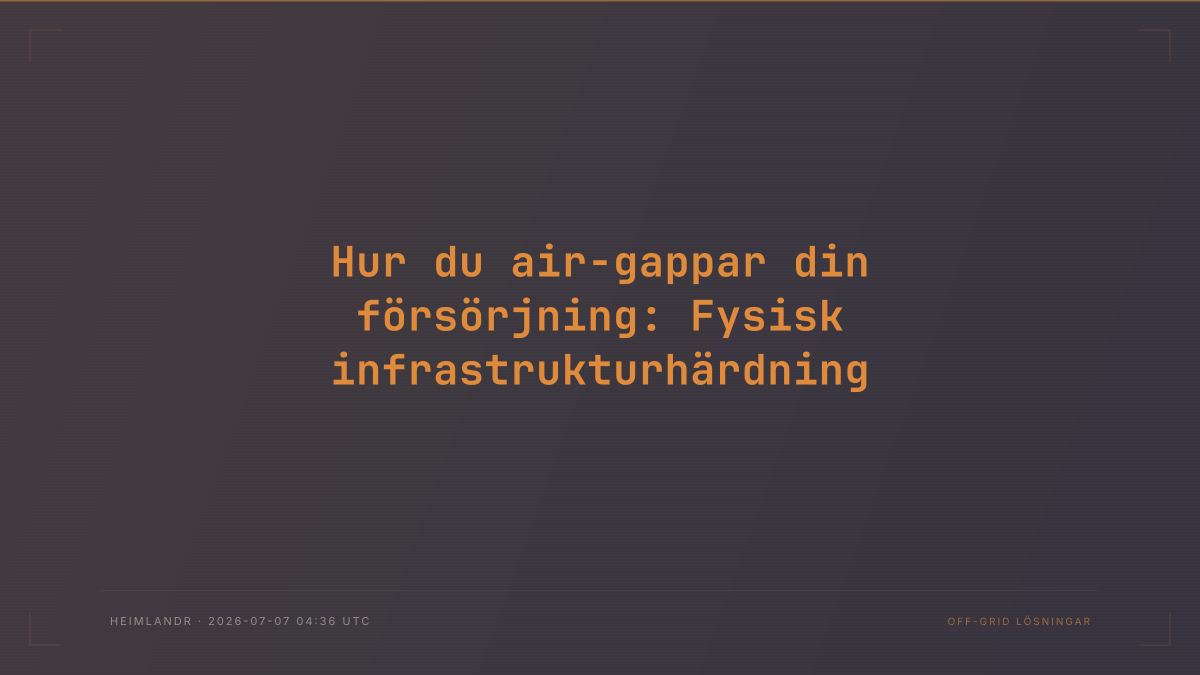 Hur du air-gappar din försörjning: Fysisk infrastrukturhärdning