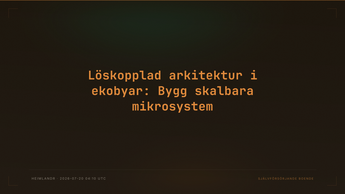 Löskopplad arkitektur i ekobyar: Bygg skalbara mikrosystem