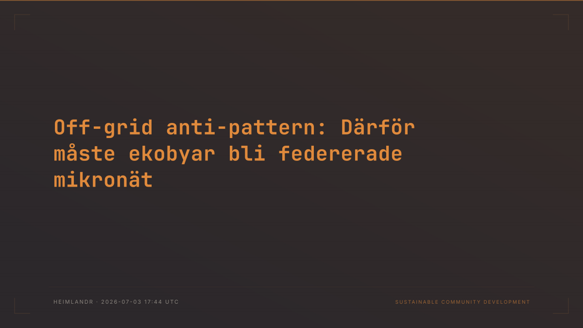 Off-grid anti-pattern: Därför måste ekobyar bli federerade mikronät