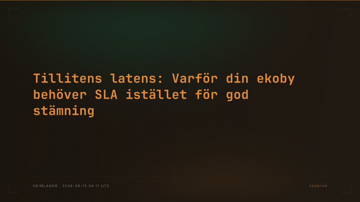 Tillitens latens: Varför din ekoby behöver SLA istället för god stämning