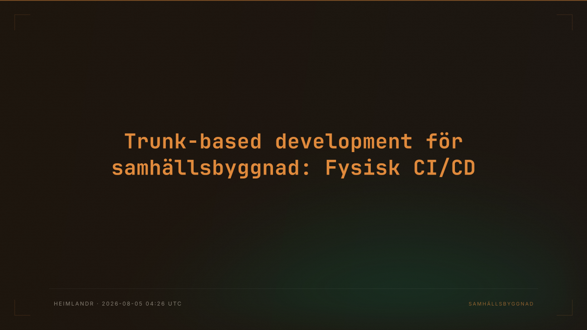 Trunk-based development för samhällsbyggnad: Fysisk CI/CD