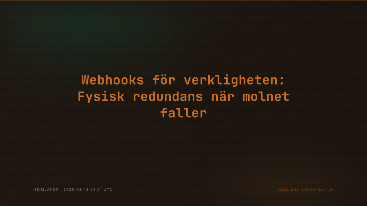 Webhooks för verkligheten: Fysisk redundans när molnet faller