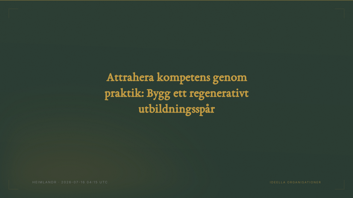 Attrahera kompetens genom praktik: Bygg ett regenerativt utbildningsspår