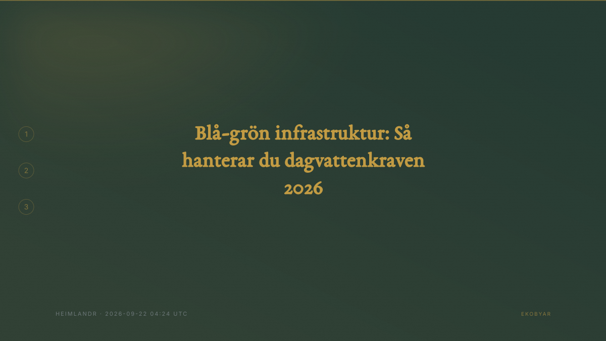 Blå-grön infrastruktur: Så hanterar du dagvattenkraven 2026