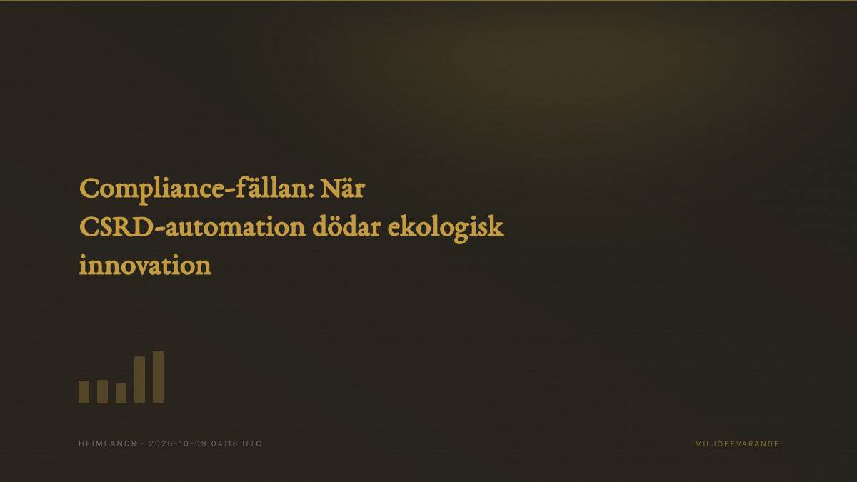 Compliance-fällan: När CSRD-automation dödar ekologisk innovation