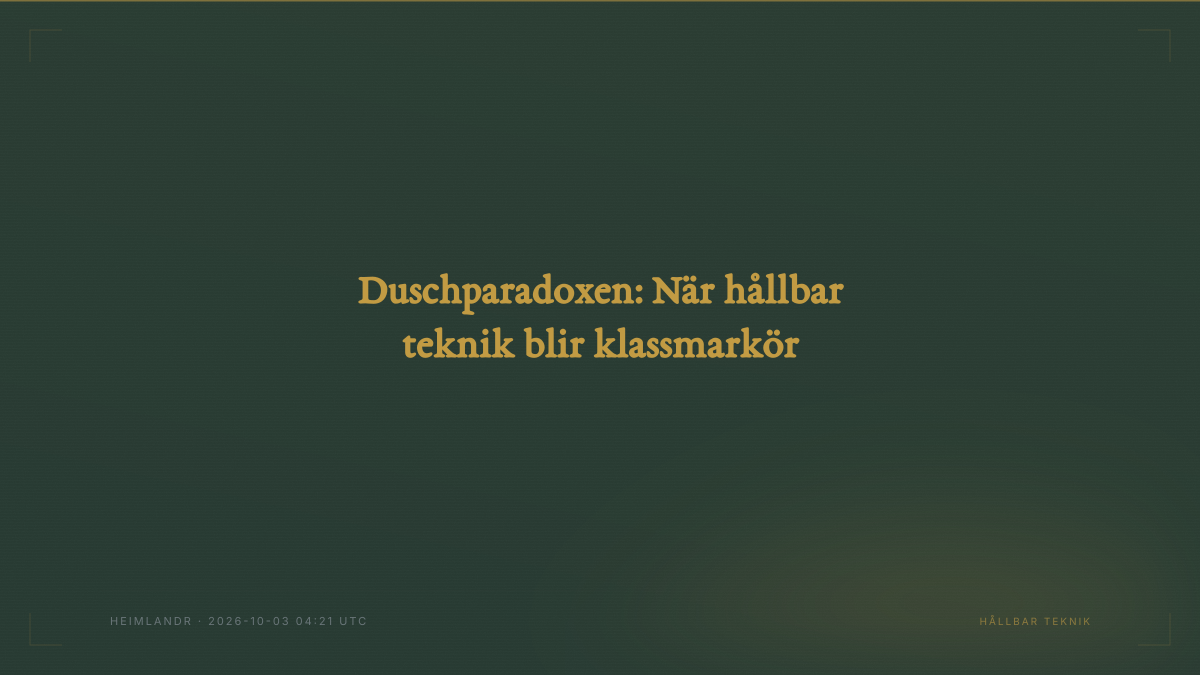 Duschparadoxen: När hållbar teknik blir klassmarkör