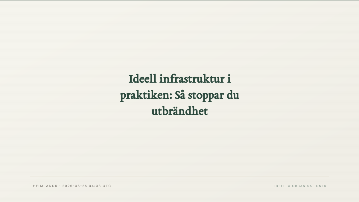 Ideell infrastruktur i praktiken: Så stoppar du utbrändhet