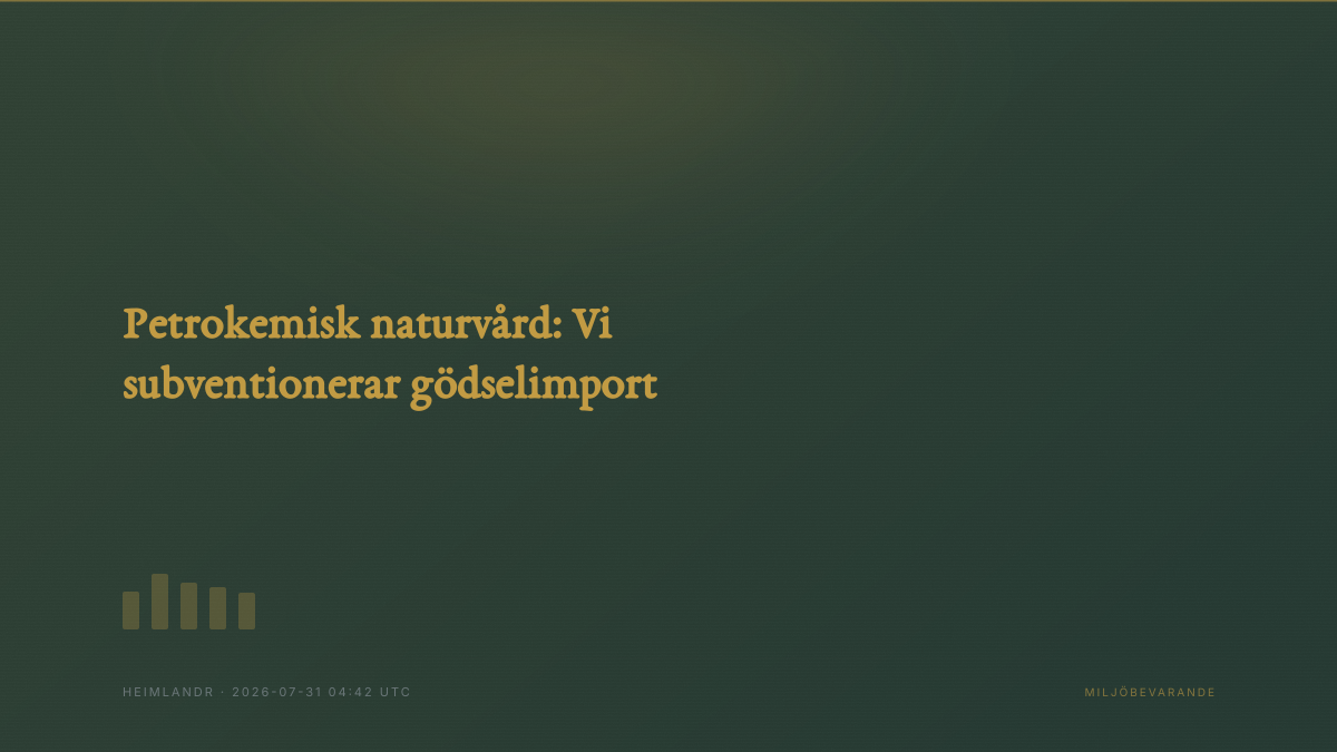 Petrokemisk naturvård: Vi subventionerar gödselimport