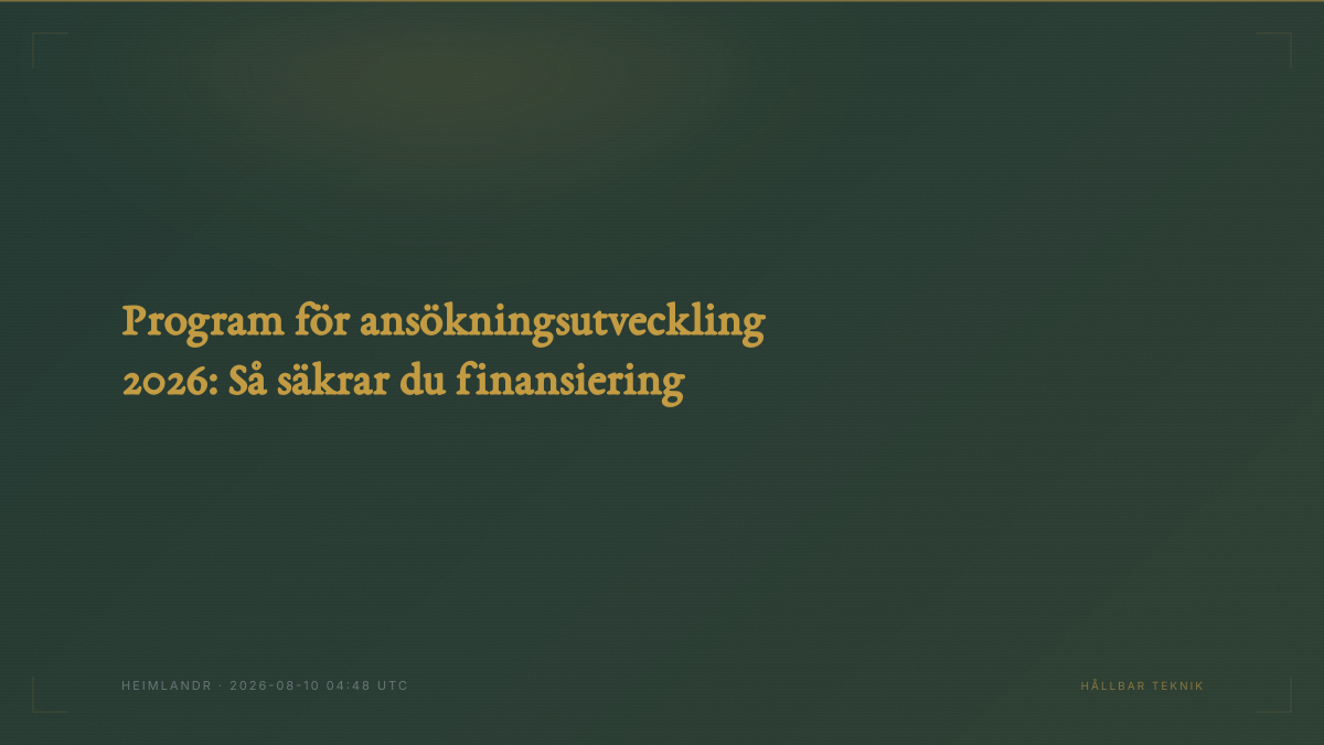 Program för ansökningsutveckling 2026: Så säkrar du finansiering