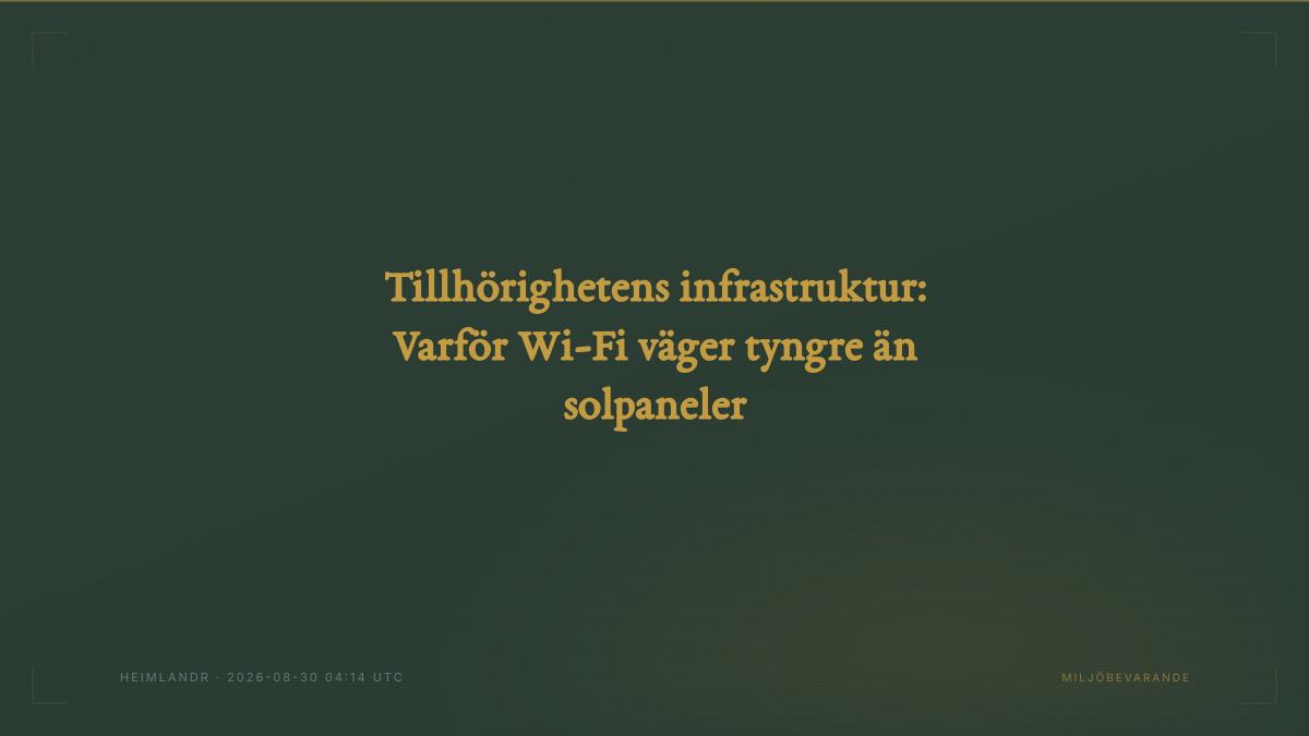 Tillhörighetens infrastruktur: Varför Wi-Fi väger tyngre än solpaneler