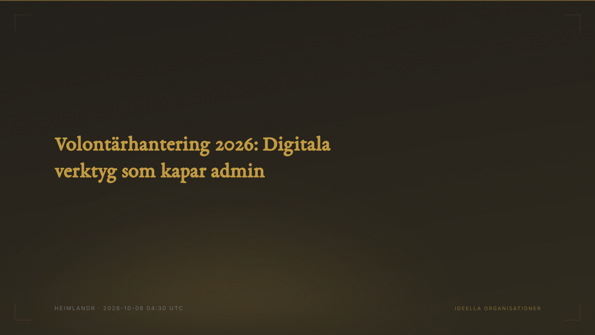 Volontärhantering 2026: Digitala verktyg som kapar admin