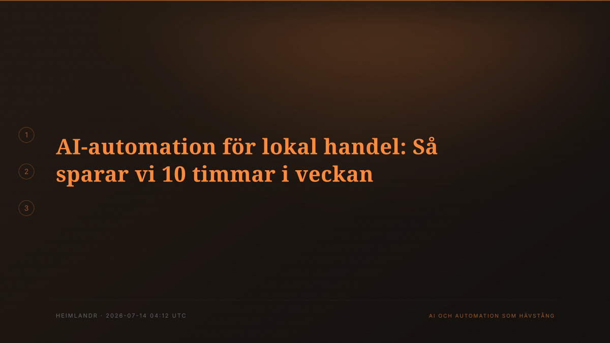 AI-automation för lokal handel: Så sparar vi 10 timmar i veckan