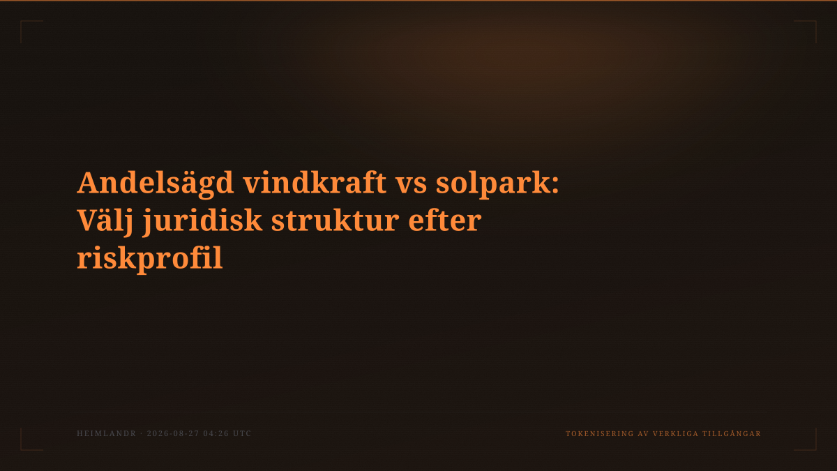 Andelsägd vindkraft vs solpark: Välj juridisk struktur efter riskprofil
