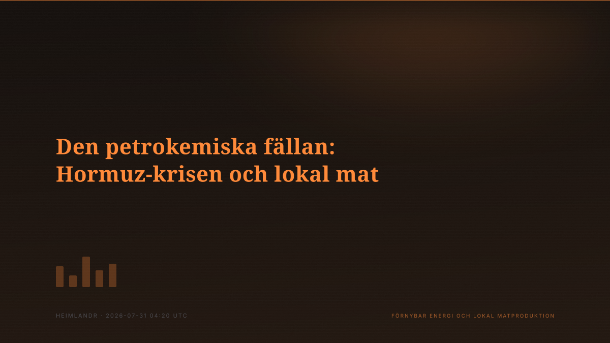 Den petrokemiska fällan: Hormuz-krisen och lokal mat