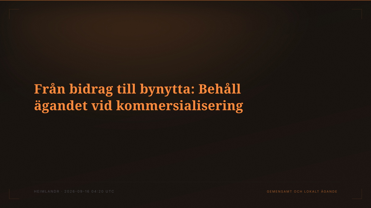Från bidrag till bynytta: Behåll ägandet vid kommersialisering
