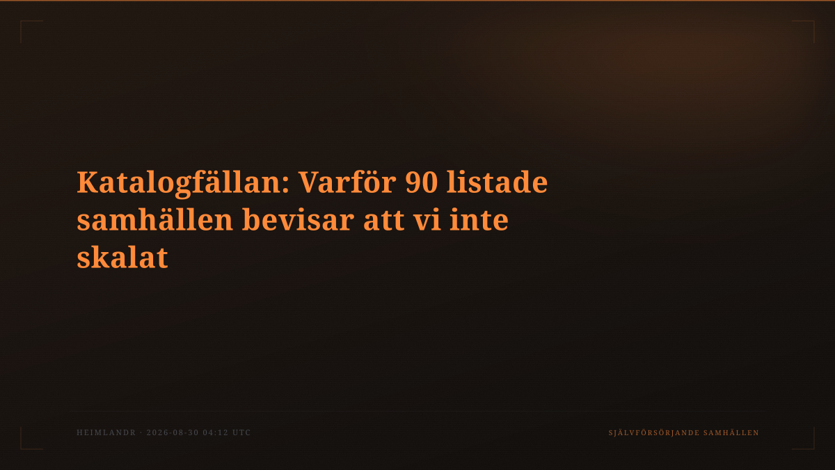 Katalogfällan: Varför 90 listade samhällen bevisar att vi inte skalat