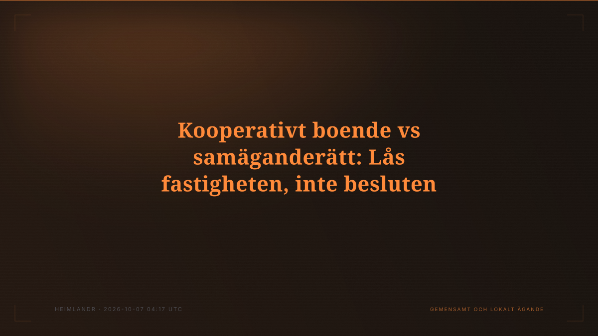 Kooperativt boende vs samäganderätt: Lås fastigheten, inte besluten