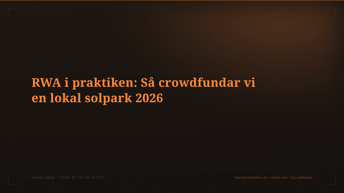 RWA i praktiken: Så crowdfundar vi en lokal solpark 2026
