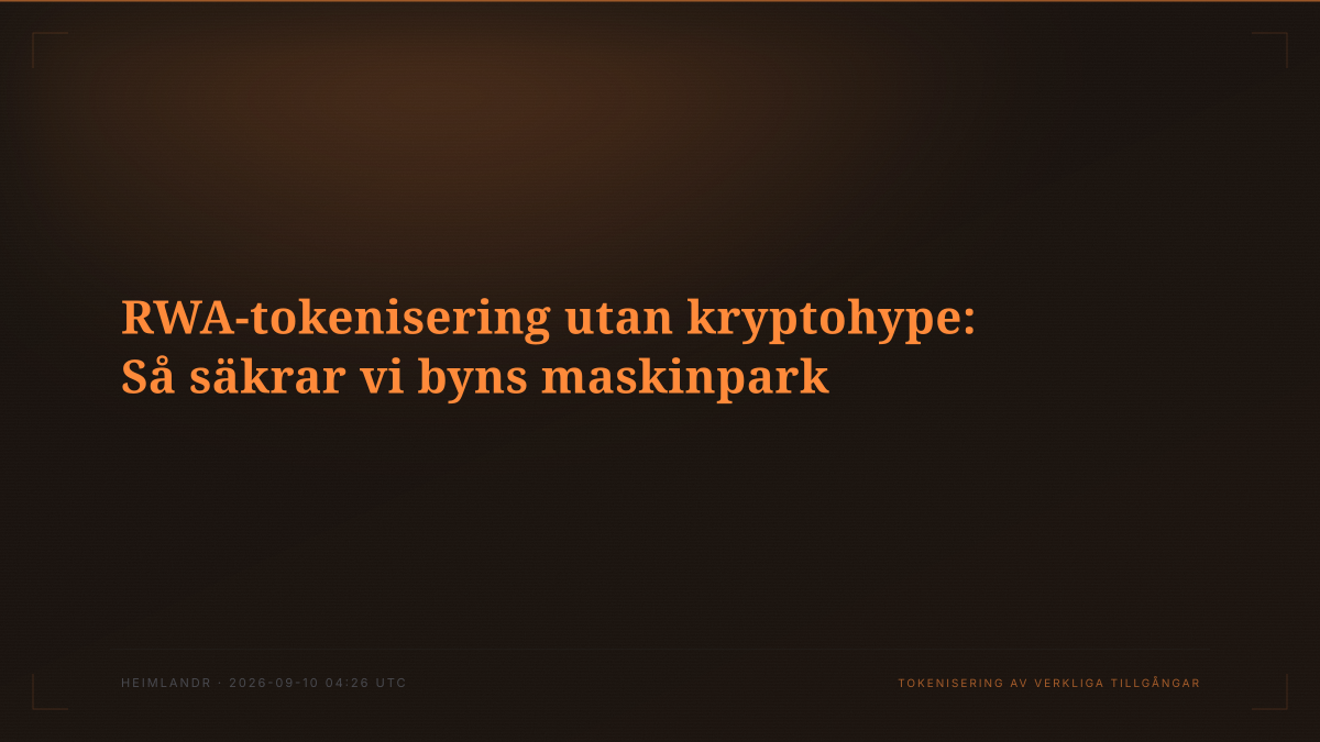 RWA-tokenisering utan kryptohype: Så säkrar vi byns maskinpark