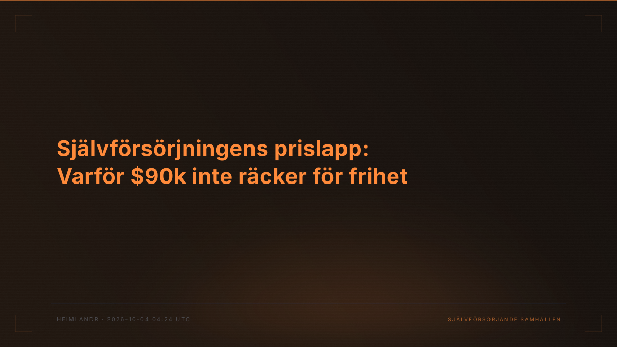 Självförsörjningens prislapp: Varför $90k inte räcker för frihet
