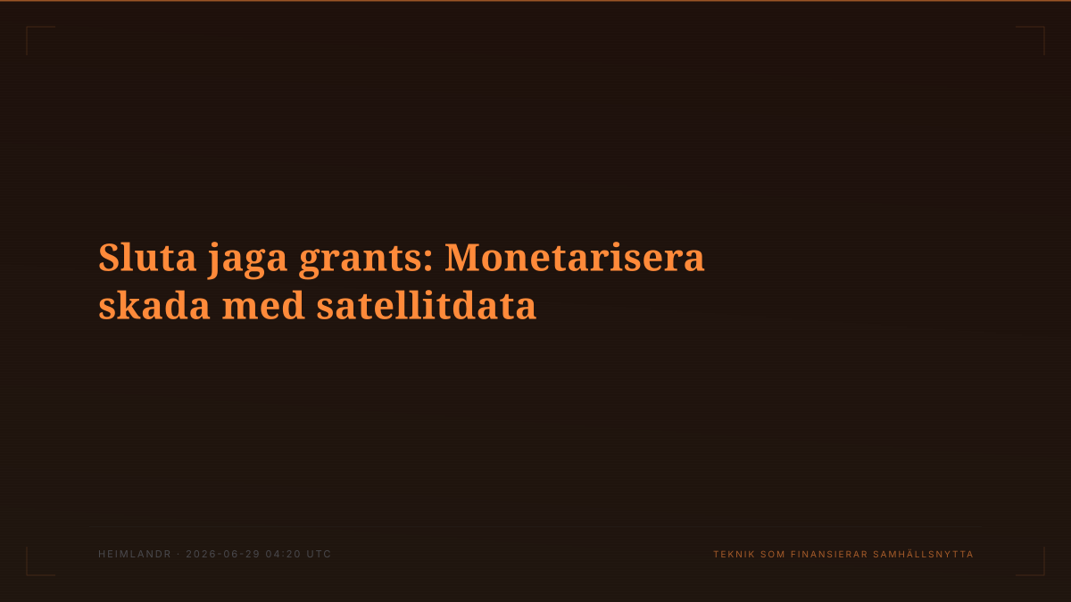 Sluta jaga grants: Monetarisera skada med satellitdata