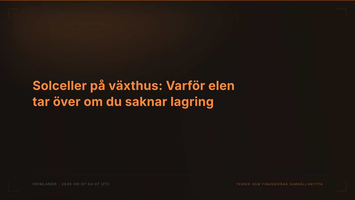Solceller på växthus: Varför elen tar över om du saknar lagring