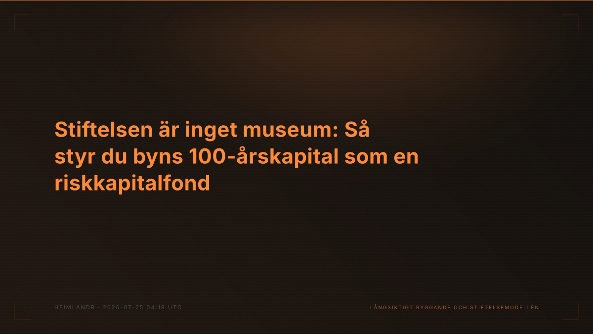 Stiftelsen är inget museum: Så styr du byns 100-årskapital som en riskkapitalfond