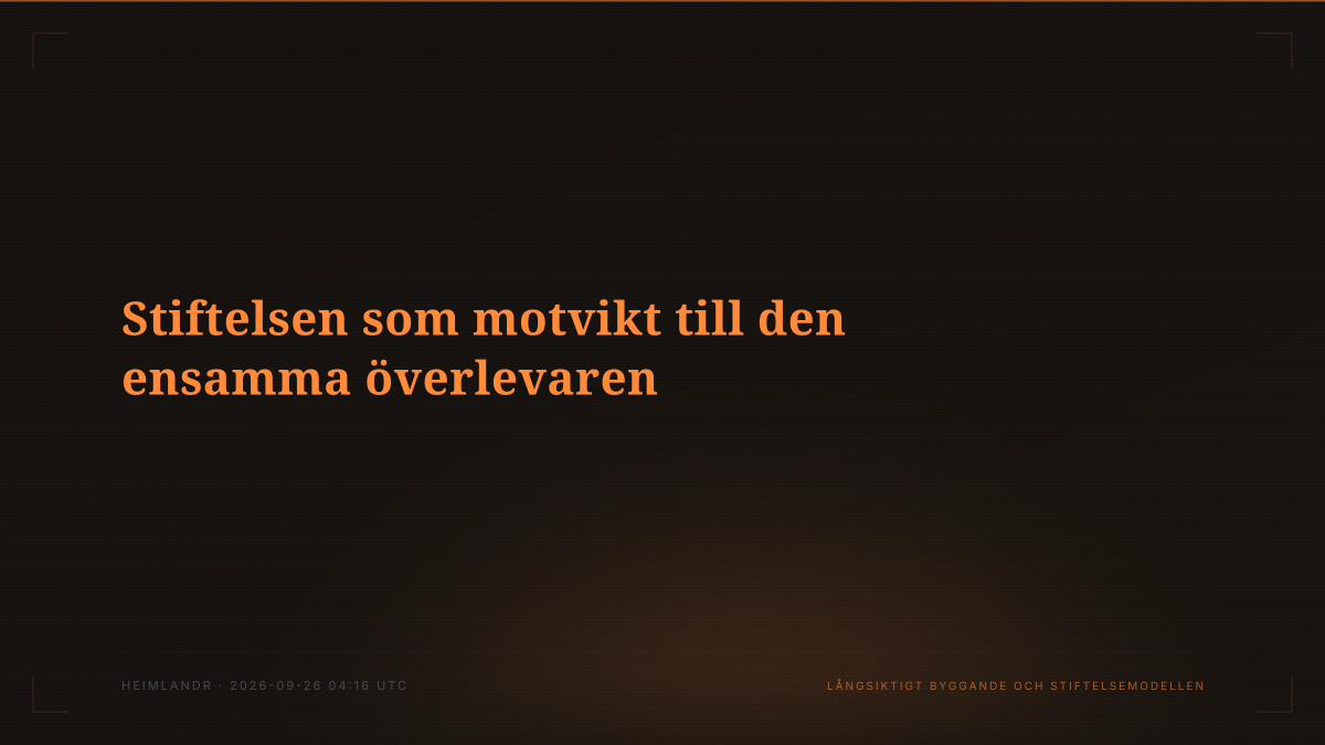 Stiftelsen som motvikt till den ensamma överlevaren