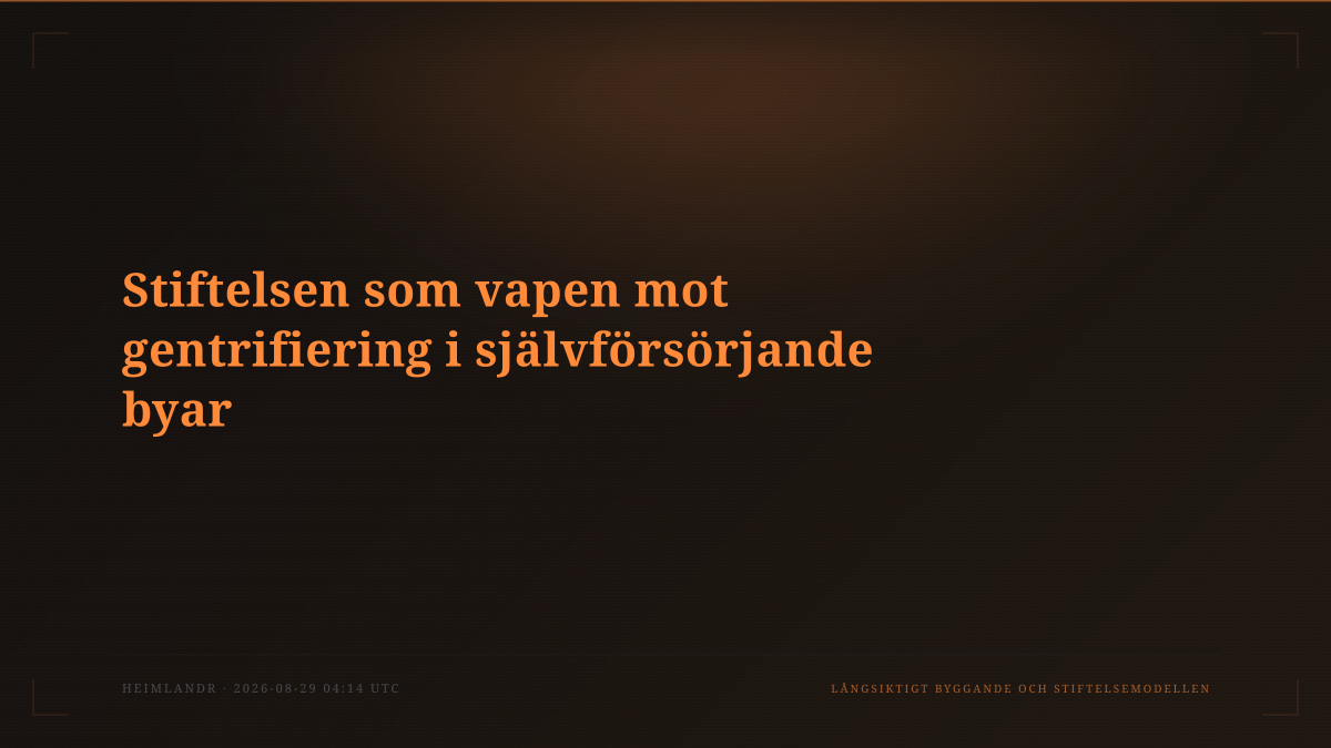Stiftelsen som vapen mot gentrifiering i självförsörjande byar