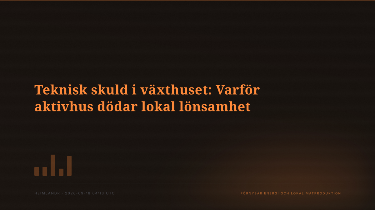 Teknisk skuld i växthuset: Varför aktivhus dödar lokal lönsamhet