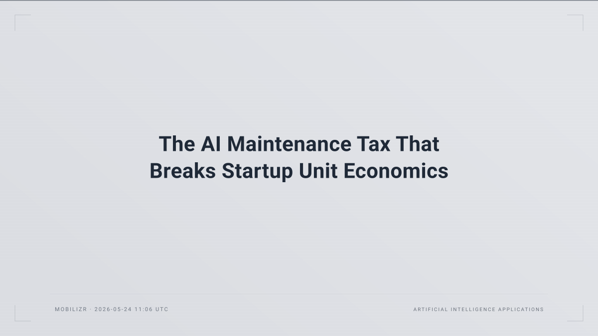 The AI Maintenance Tax That Breaks Startup Unit Economics