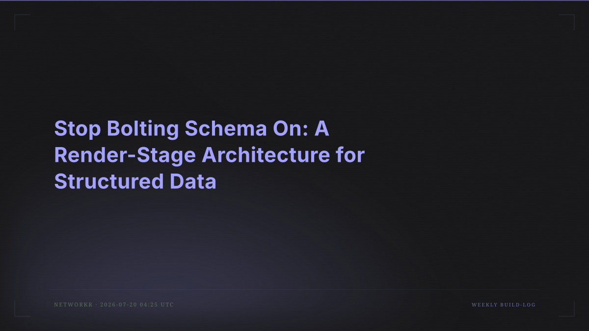 Stop Bolting Schema On: A Render-Stage Architecture for Structured Data