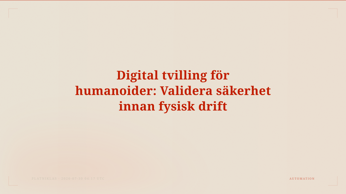 Digital tvilling för humanoider: Validera säkerhet innan fysisk drift