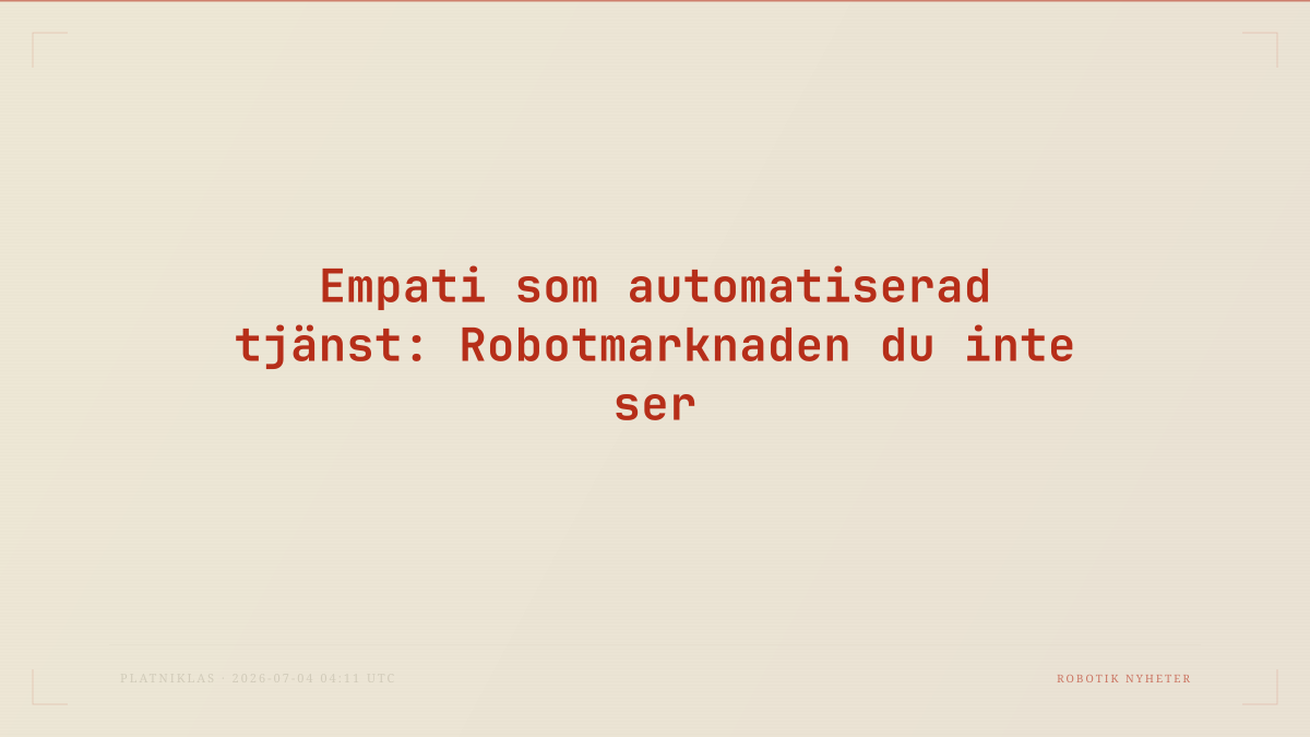Empati som automatiserad tjänst: Robotmarknaden du inte ser