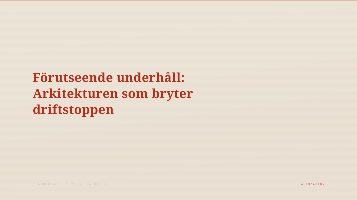 Förutseende underhåll: Arkitekturen som bryter driftstoppen