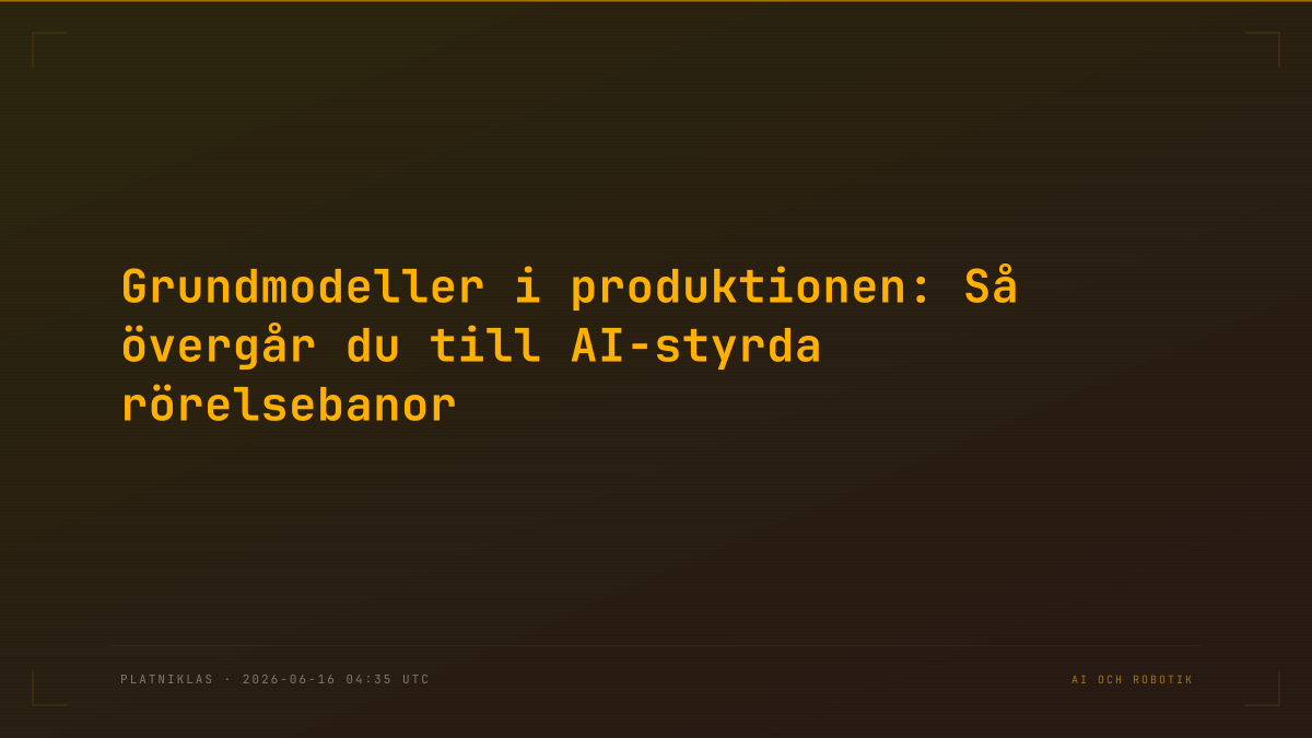 Grundmodeller i produktionen: Så övergår du till AI-styrda rörelsebanor