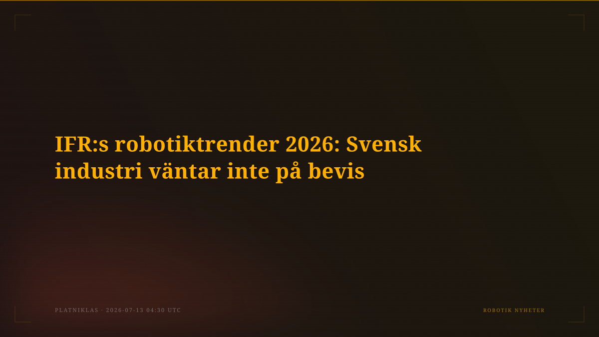 IFR:s robotiktrender 2026: Svensk industri väntar inte på bevis