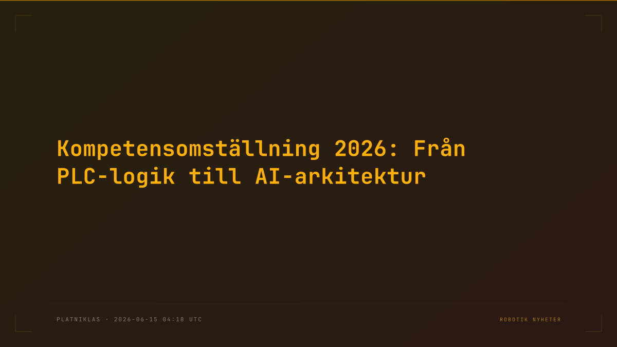 Kompetensomställning 2026: Från PLC-logik till AI-arkitektur