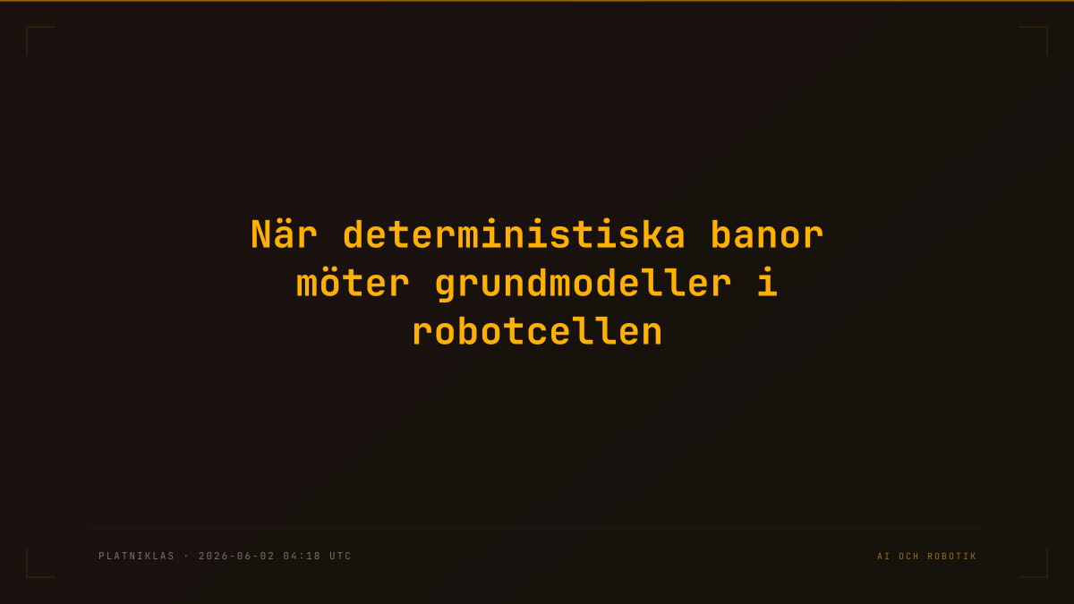 När deterministiska banor möter grundmodeller i robotcellen